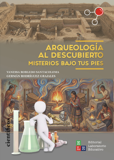 Arqueología al descubierto. Misterios bajo tus pies